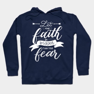 Your Faith bigger than your fear - christian, god, pray, christianity Hoodie